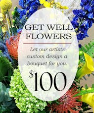 Custom Design Get Well Bouquet $100